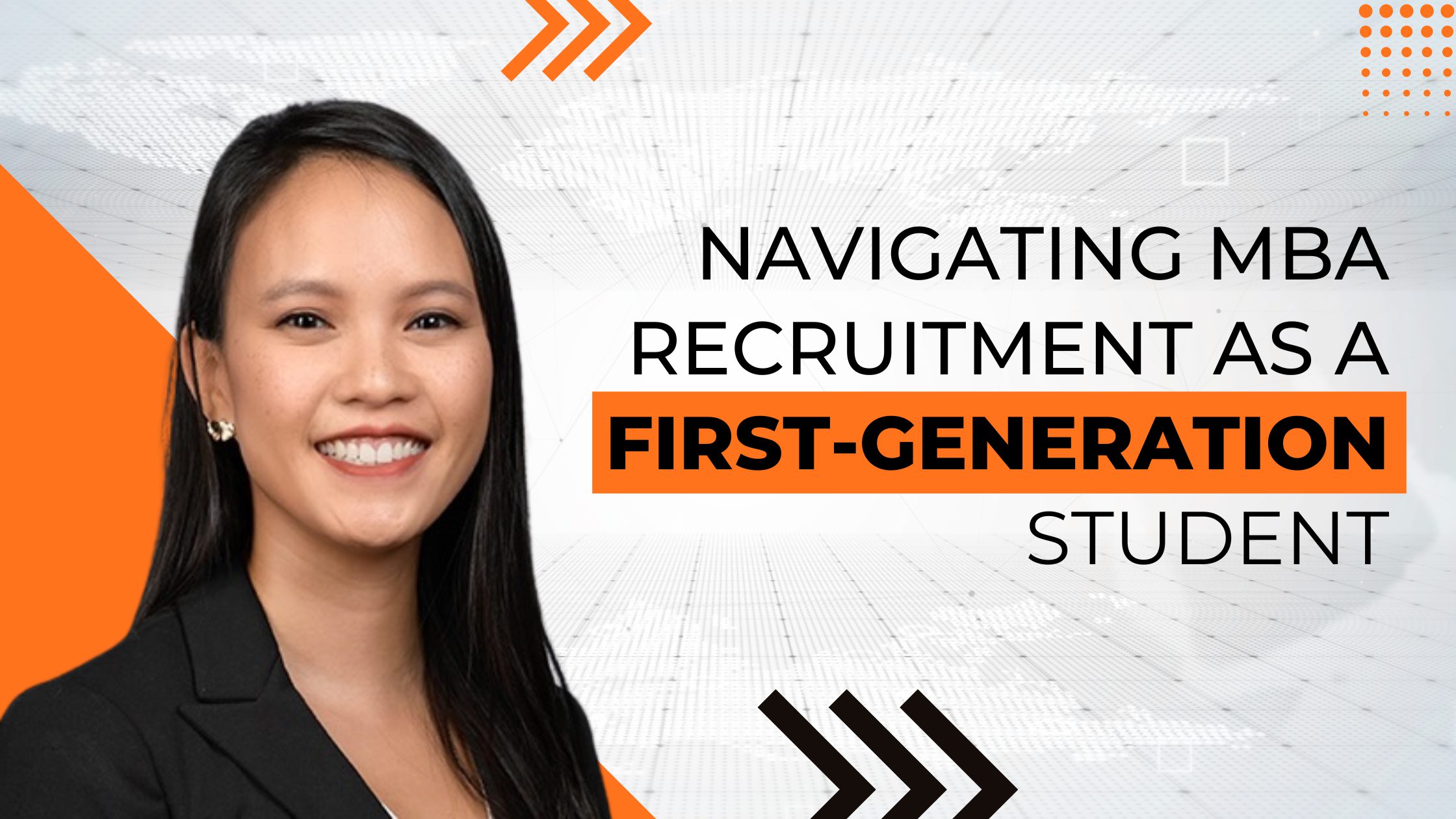 Headshot of Cherry Tran, with the blog title 'Navigating MBA Recruitment ad a First-Generation Student' to the right.
